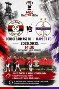 A Dorogi Bányász FC piros-fekete-fehér plakátja a MOL Magyar Kupa Újpest elleni meccséről