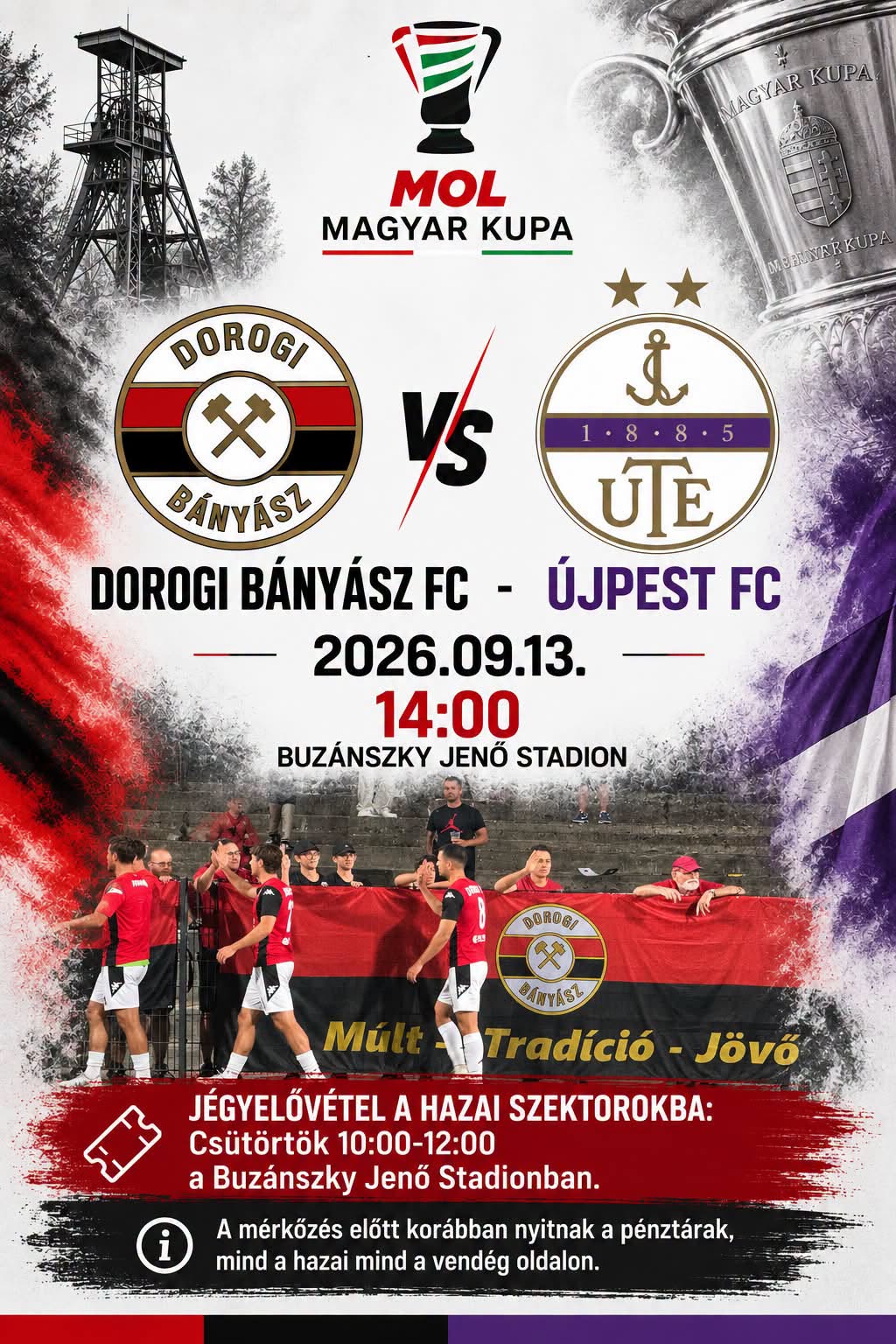 A Dorogi Bányász FC piros-fekete-fehér plakátja a MOL Magyar Kupa Újpest elleni meccséről